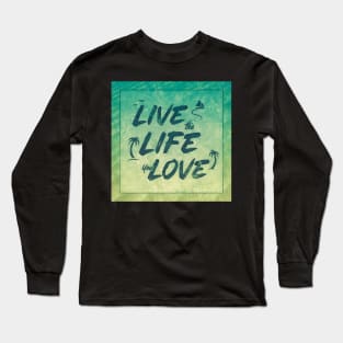 Live the Life You Love - Vintage Vacation Long Sleeve T-Shirt